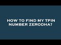 How To Find My Tpin Number Zerodha