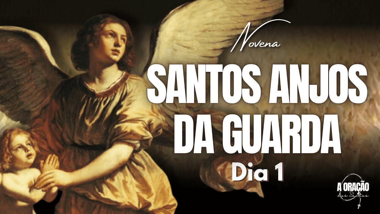 NOVENA DOS SANTOS ANJOS DA GUARDA | PROTEÇÃO E GUIA CELESTIAL | 1º DIA