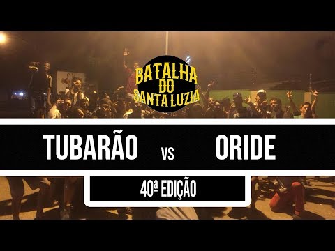 Tubarão vs Oride - Batalha do Santa Luzia - 40ª Edição - 2ª Fase