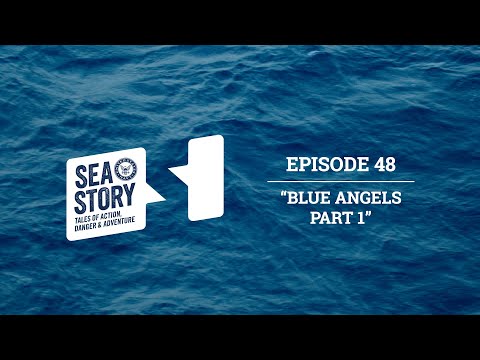 Ep. 48 Blue Angels Part 1 | Sea Story Podcast - The Sound of Freedom