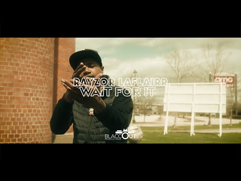 Rayzor Laflairr - Wait For It