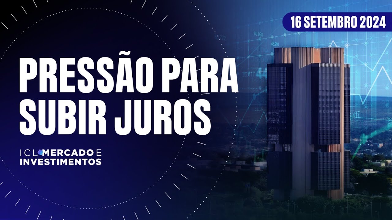 ICL MERCADO E INVESTIMENTOS - 16/09/24 - MERCADO E GRANDE MÍDIA ATUAM JUNTOS PARA A ALTA DA SELIC