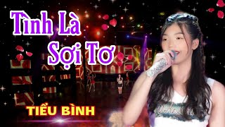 Tình Là Sợi Tơ, Hay Nhất - Tiểu Bình.MV- St.Anh Bằng|