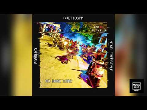Ghettospm Ft. Farruko, Nino Freestyle – No Hago Coro