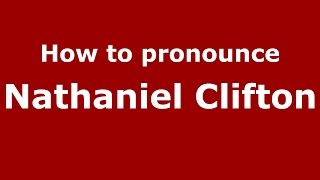 How to pronounce Nathaniel Clifton