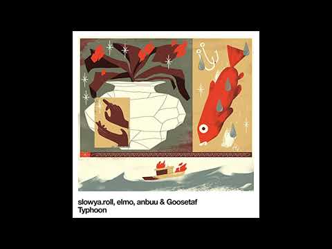 Slowya.roll, Anbuu & Elmo feat. goosetaf - Typhoon