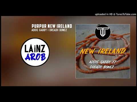 Purpur New Ireland (2021) - Addie Gabby x Dreadii Bonez (Trembone Studio Production)