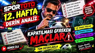 Spor Toto 12. Hafta Derin Analizi Ve Kapatılması Gereken Maçlar