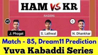 HAM vs KR Dream11 Prediction, HAM vs KR Dream11 Team, Yuva Kabaddi Series, Match - 85