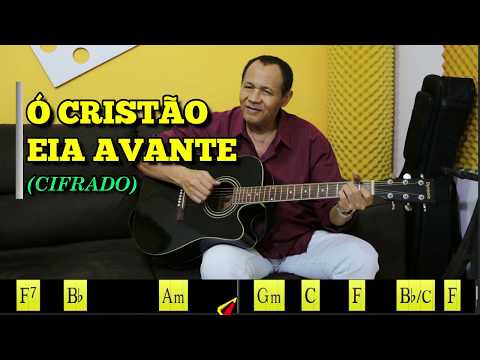 Ó CRISTÃO EIA AVANTE - 11. HARPA CRISTÃ - (CIFRADO) - Carlos José