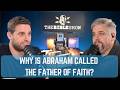 Ep 36 Genesis 12 Why Is Abraham Called The Father Of Faith