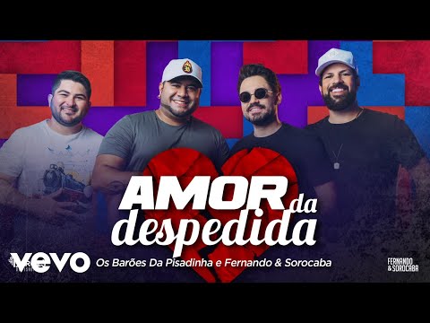 Os Barões da Pisadinha, Fernando & Sorocaba - Amor da Despedida (Lyric Video)