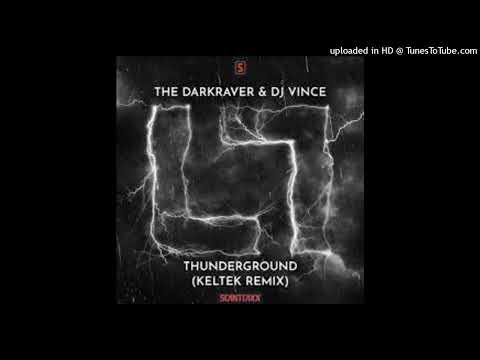 The Darkraver & DJ Vince - Thunderground (KELTEK Remix) (Original Mix)
