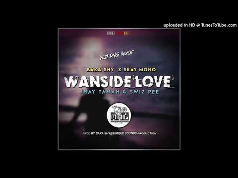 Wanside Love - Skay Mono x Jhay Tanah x Swiz Pee & Baka Shy[New Music 2021]