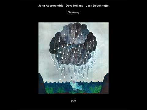 John Abercrombie, Dave Holland, Jack DeJohnette - Gateway (Full Album)