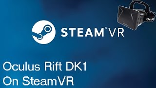 Video thumbnail for Oculus Rift DK1 - SteamVR, Compatible Games & Runtime Issues by GradientGhoul