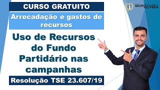 ELEIÇÕES 2022 | Resolução 23.607/2019 | Uso de Recursos do Fundo Partidário nas Campanhas Eleitorais