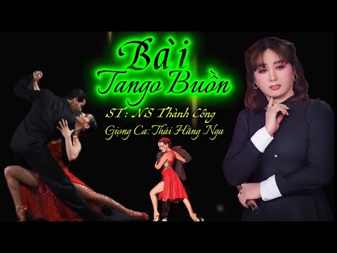 Bài Tango Buồn | St: NS Thành Công | Giọng Ca: Thái Hằng Nga