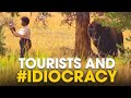 Tourists and #IDIOCRACY