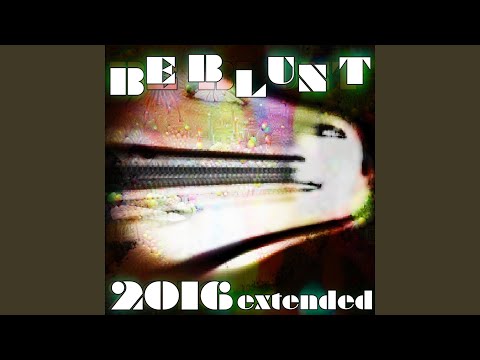 Be Blunt - 2016 extended