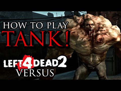 How to Play TANK! - Left 4 Dead 2 Tank Guide