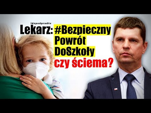 Lekarz: #BezpiecznyPowrótDoSzkoły czy ściema? IDŹ POD PRĄD NA ŻYWO 2020.08.25