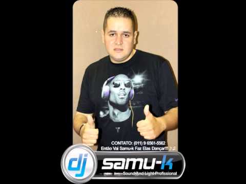SET DJ SAMUK - FAZ ELAS DANÇAR ♪♫