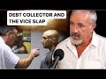 Debt Collector Shaun Smith Talks About The Slap On Vice