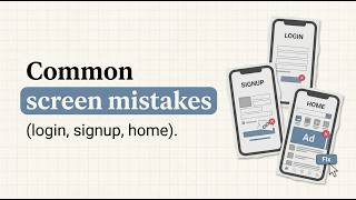 Common Screen Mistakes: Login, Signup, and Home UX Errors