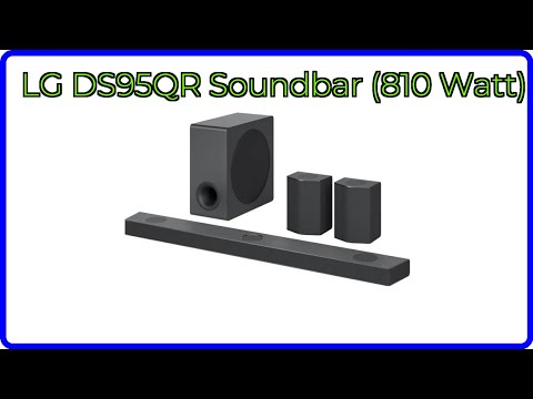 BEWERTUNG: LG DS95QR Soundbar (810 Watt). WESENTLICHE Einzelheiten
