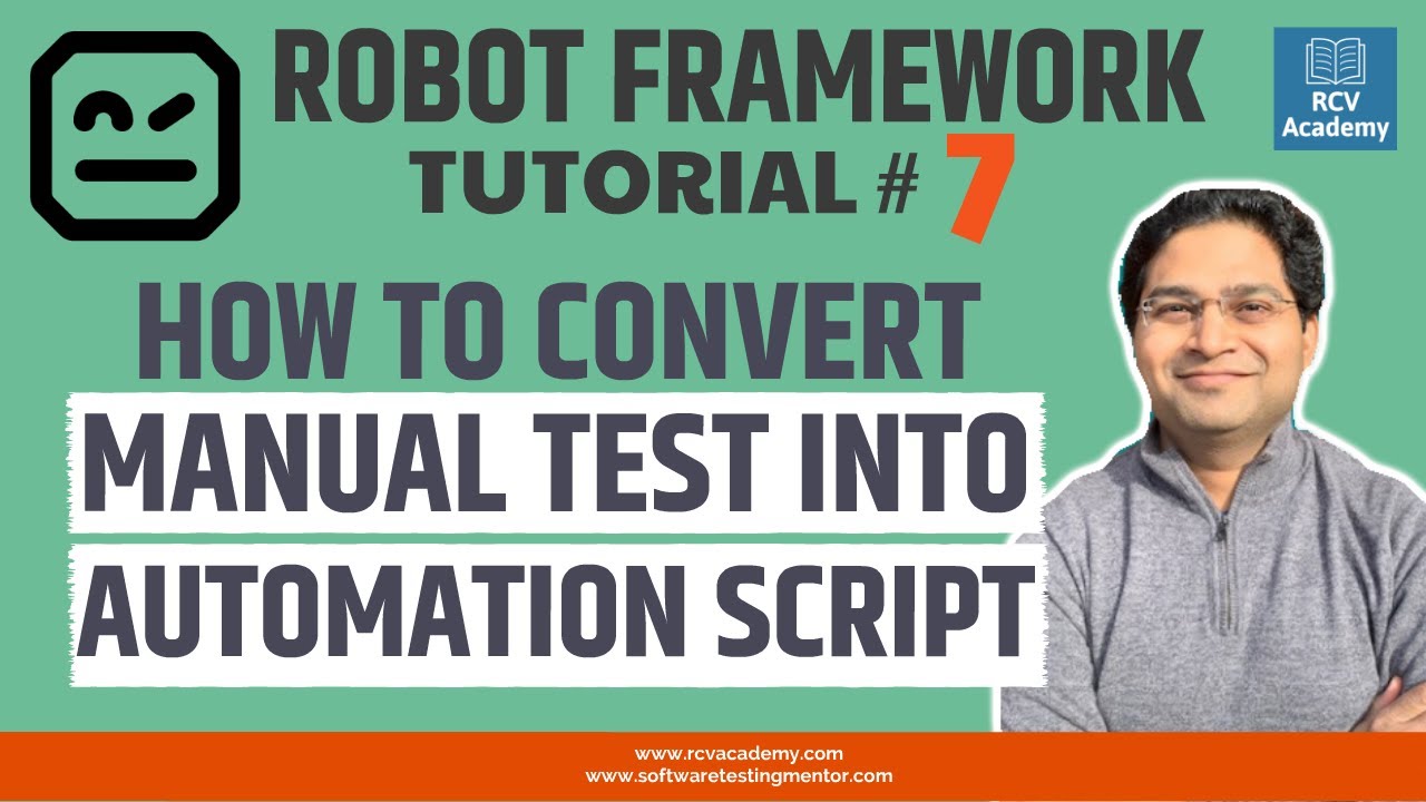 Robot Framework Tutorial #7 - Convert Manual Test into Automation Script