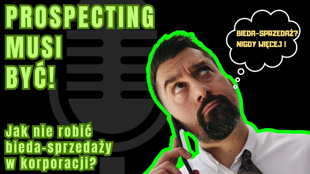 Prospecting Musi Być !