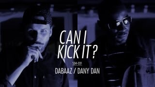 CAN I KICK IT ? (S04-E01) DABAAZ & DANY DAN / Prod : DRIXXXÉ