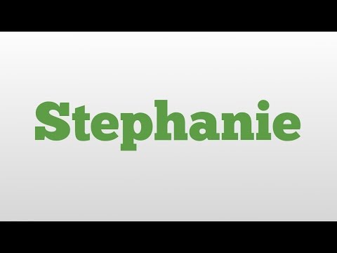 Stephanie meaning and pronunciation