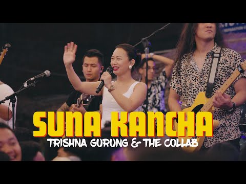 Suna Kancha ( सुन कान्छा ) - Trishna Gurung And The Collab Live Performance