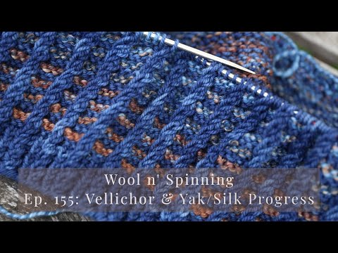 WnS Ep. 155: Vellichor & Yak/Silk Progress