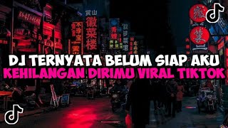 Download lagu DJ TERNYATA BELUM SIAP AKU KEHILANGAN DIRIMU JEDAG JEDUG MENGKANE VIRAL TIKTOK mp3 Download lagu DJ TERNYATA BELUM SIAP AKU KEHILANGAN DIRIMU JEDAG JEDUG MENGKANE VIRAL TIKTOK mp3