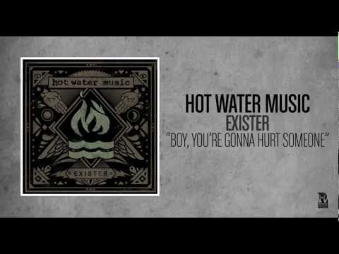 Hot Water Music - Boy, You're Gonna Hurt Someone