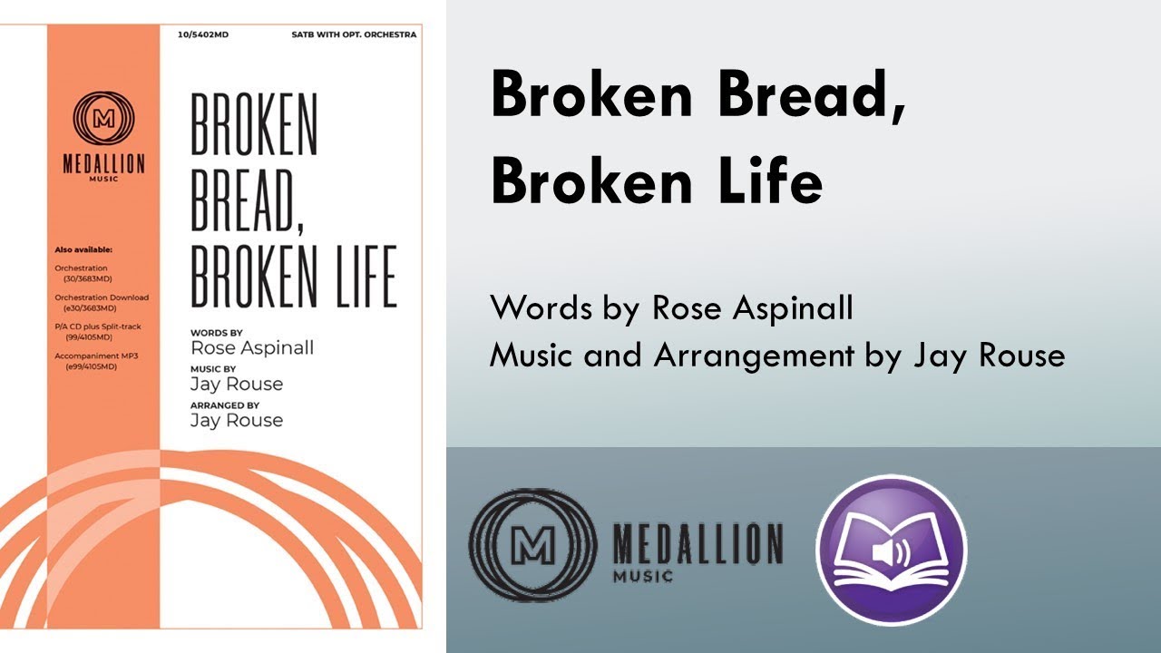 Broken Bread, Broken Life (SATB) - Jay Rouse, Rose Aspinall