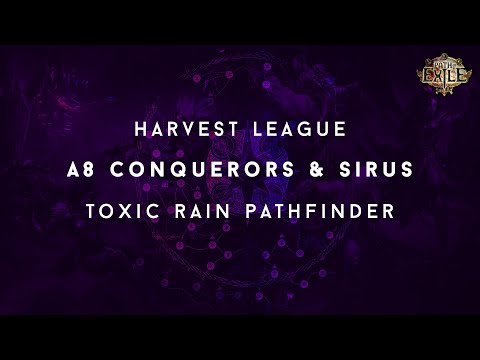 [3.11] Toxic Rain Pathfinder vs A8 Conquerors & Sirus Deathless