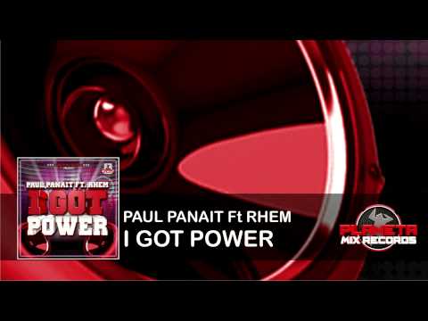 Paul Panait Feat Rhem - I Got Power (Radio Edit)