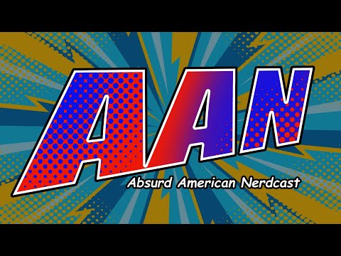 Absurd American Nerdcast Ep 5
