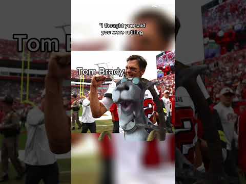 When Tom Brady said he was gonna retire the first time