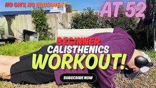 Beginner Calisthenics Workout at 52 At Home | NO EQUIPMENT