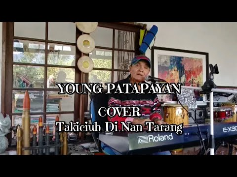 YOUNG PATAPAYAN Cover - Takiciuh di nan Tarang