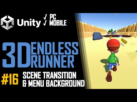 HOW TO MAKE A 3D ENDLESS RUNNER GAME IN UNITY FOR PC & MOBILE - TUTORIAL #16 - SCENE TRANSITION