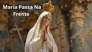 Maria Passa Na Frente  Oração De Todas As Nossas Dificuldades, Problemas, Enfermidades E Obstáculos.