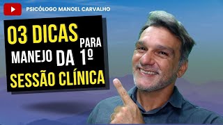 03 DICAS PARA O 1º ATENDIMENTO PSICOLÓGICO CLÍNICO