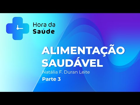 Programa Hora da Saúde - Alimentação Saudável na Infância - Pt. 3