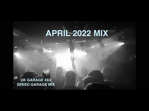 UK GARAGE 4X4 SPEED GARAGE MIX APRIL 2022